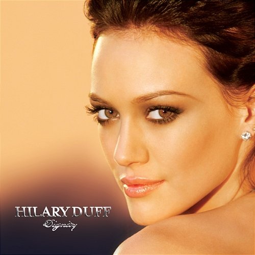 Dignity Hilary Duff