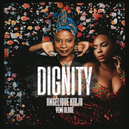 Dignity Angelique Kidjo, Yemi Alade