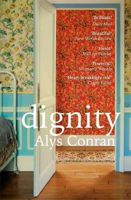 Dignity: From the award-winning author of Pigeon Alys Conran