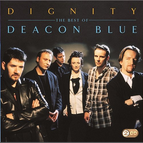 Dignity - The Best Of Deacon Blue