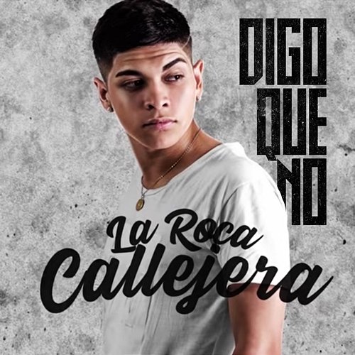 Digo Que No La Roca Callejera