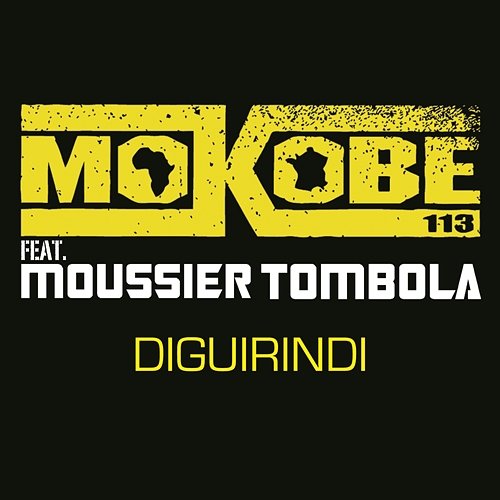 Diguirindi Mokobé feat. Moussier Tombola