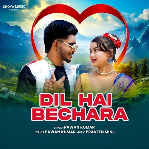 Dil Hai Bechara Pawan Kumar & Parveen Minj