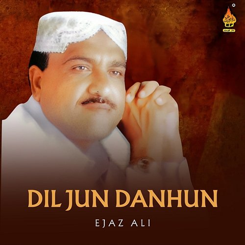 Dil Jun Danhun Ejaz Ali