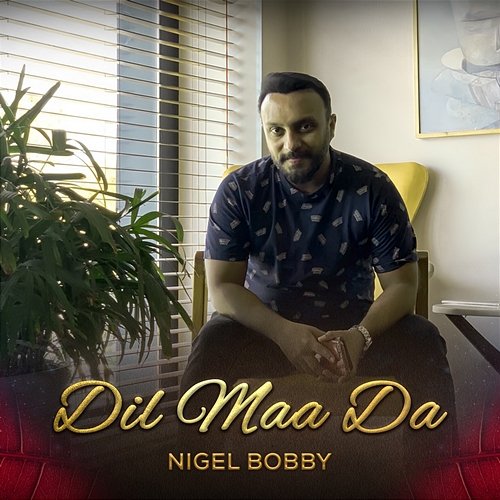 Dil Maa Da Nigel Bobby