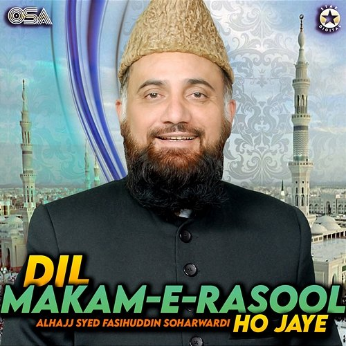Dil Makam e Rasool Ho Jaye Alhajj Syed Fasihuddin Soharwardi