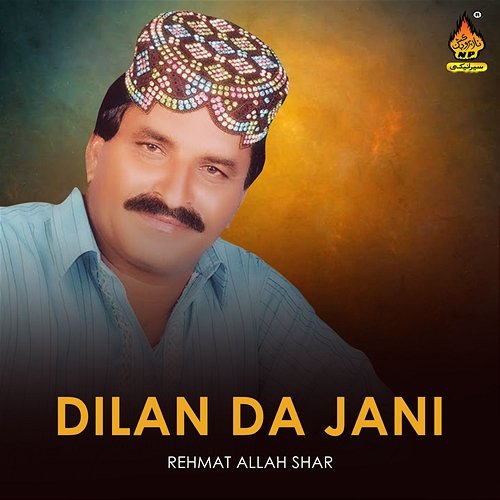 Dilan Da Jani Rehmat Allah Shar