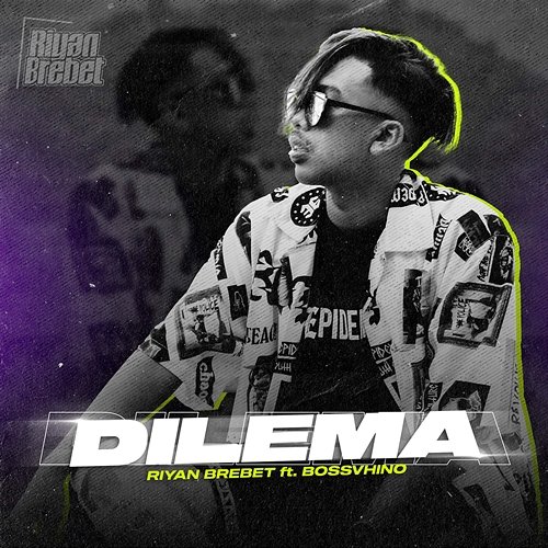 DILEMA Riyan Brebet feat. BOSSVHINO