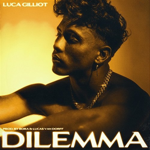 Dilemma Luca Gilliot