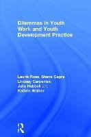 Dilemmas in Youth Work and Youth Development Practice Laurie Ross, Capra Shane, Carpenter Lindsay