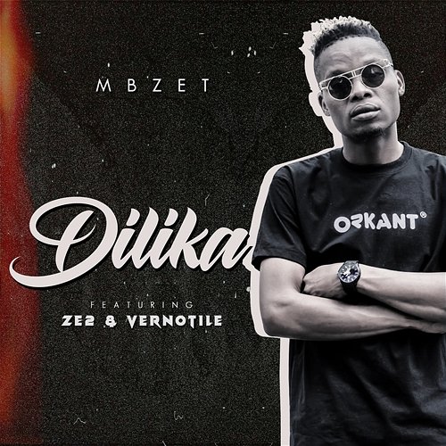 Dilika Ze2, MBzet feat. Vernotile