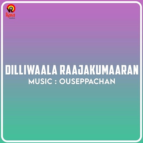 Dilliwaala Raajakumaaran Ouseppachan