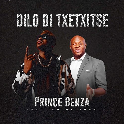 Dilo Di Txetxitse Prince Benza feat. Dr Malinga