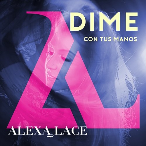 Dime Con Tus Manos Alexa Lace