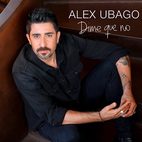 Dime que no Alex Ubago