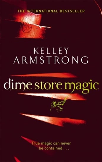 Dime Store Magic: Book 3 in the Women of the Otherworld Series Kelley Armstrong
