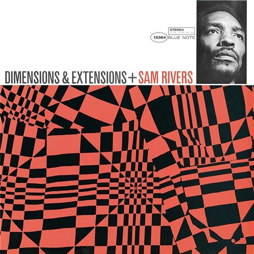 Dimensions & Extensions Sam Rivers