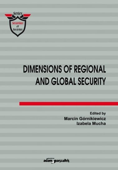 Dimensions of Regional and Global Security Opracowanie zbiorowe
