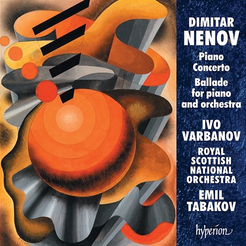 Dimitar Nenov: Piano Concerto & Ballade No. 2 Ivo Varbanov, Royal Scottish National Orchestra, Emil Tabakov
