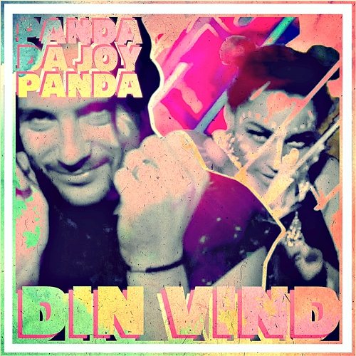 Din vind Panda Da Panda feat. JOY