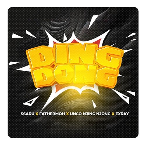 Ding Dong Fathermoh, Ssaru, Unco Njing Njong & Exray