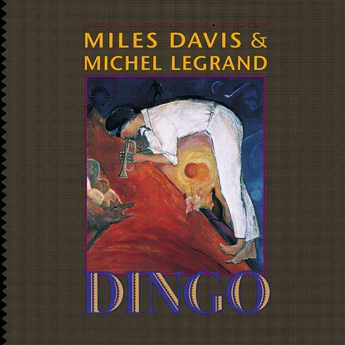 Dingo - Selections From The Motion Picture Soundtrack Miles Davis & Michel LeGrand