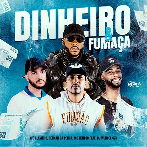 Dinheiro e Fumaça Mc Flavinho, Rennan da Penha, MC Neneco feat. Dj Wendel Czr
