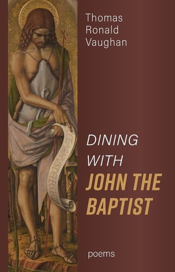 Dining With John the Baptist Vaughan Thomas Ronald