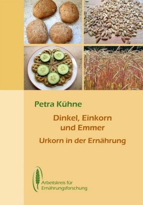 Dinkel, Einkorn und Emmer Arbeitskreis für Ernährungsforschung