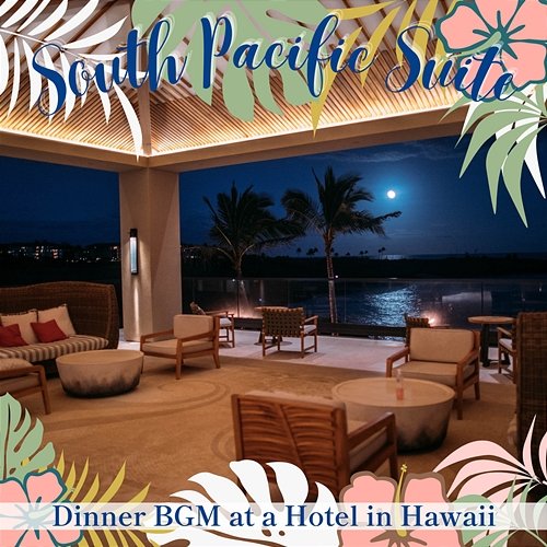 Dinner Bgm at a Hotel in Hawaii South Pacific Suite