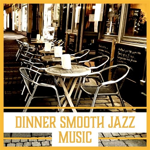 Dinner Smooth Jazz Music: Restaurant Instrumental Sound & Date Time & Relaxing Jazz Bar Various Artists