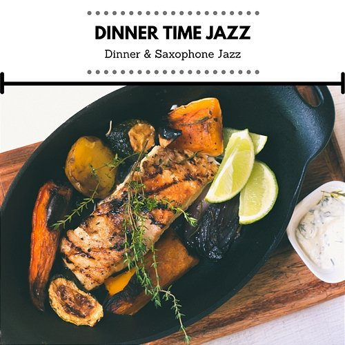 Dinner Time Jazz Dinner & Saxophone Jazz