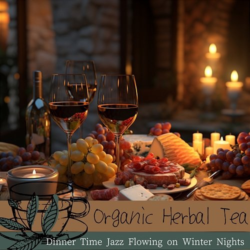 Dinner Time Jazz Flowing on Winter Nights Organic Herbal Tea
