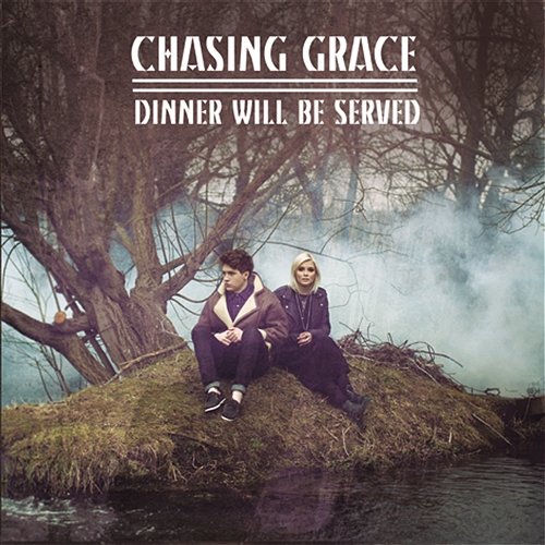 Dinner Will Be Served Chasing Grace