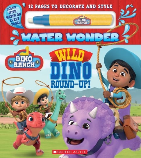 Dino Ranch: Wild Dino Round-Up! (Water Wonder Storybook) Terrance Crawford