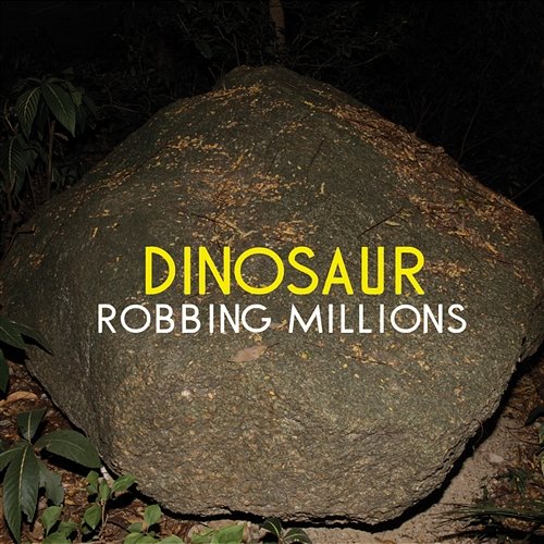 Dinosaur Robbing Millions