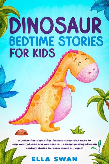 Dinosaur Bedtime Stories for Kids Swan Ella
