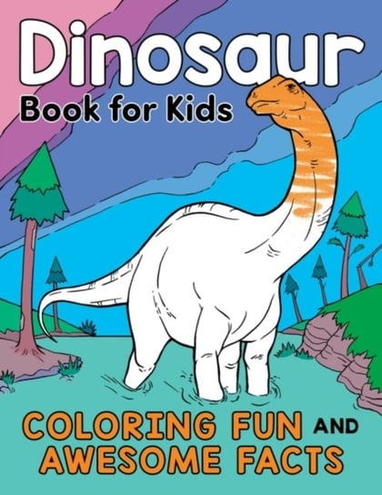 Dinosaur Book for Kids: Coloring Fun and Awesome Facts Katie Henries-Meisner