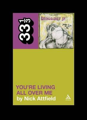 Dinosaur Jr.'s You're Living All Over Me Attfield Nick