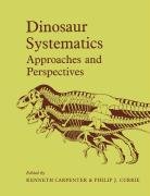 Dinosaur Systematics: Approaches and Perspectives Cambridge Univ Pr