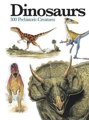 Dinosaurs: 300 Prehistoric Creatures Gerrie McCall