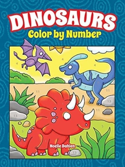 Dinosaurs. Color by Number Noelle Dahlen
