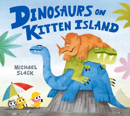 Dinosaurs on Kitten Island Michael Slack