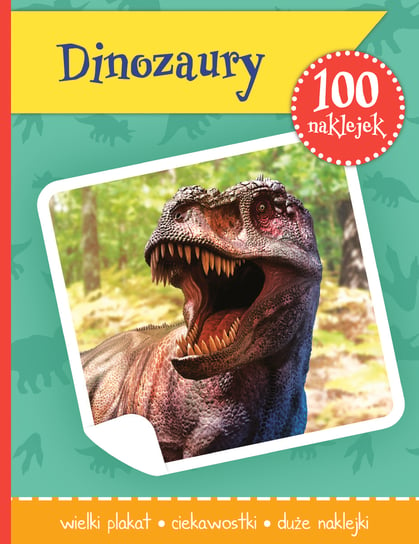 Dinozaury. 100 naklejek Opracowanie zbiorowe