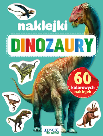 Dinozaury. 60 kolorowych naklejek Dorota Skwark