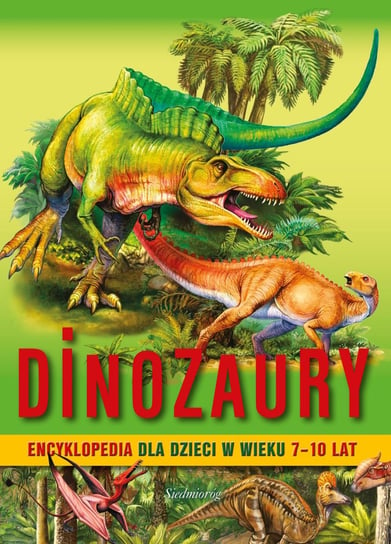 Dinozaury. Encyklopedia dla dzieci w wieku 7-10 lat Majewska Barbara