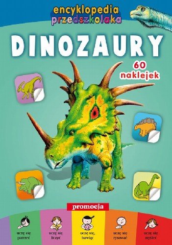Dinozaury. Encyklopedia przedszkolaka Opracowanie zbiorowe