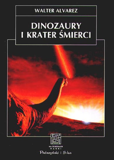Dinozaury i krater śmierci Alvarez Walter