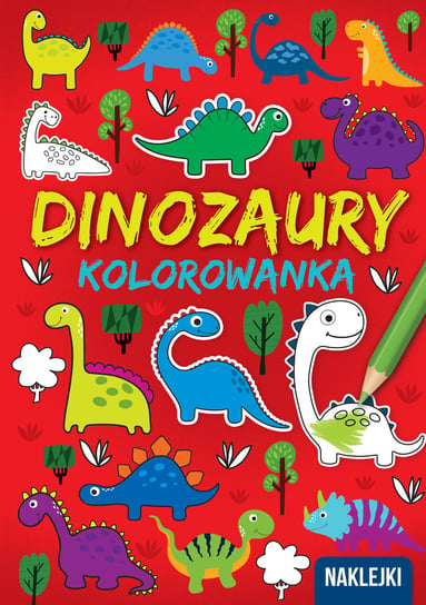 Dinozaury. Kolorowanka Opracowanie zbiorowe