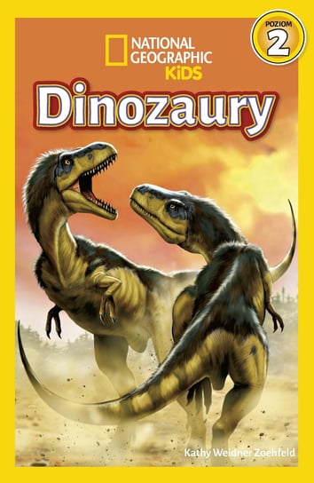 Dinozaury. National Geographic Kids. Poziom 2 Zoehfeld Kathy Weidner